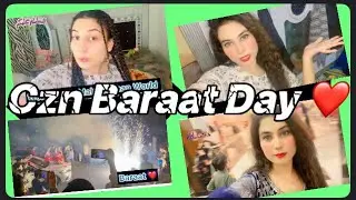 Czn Baraat Day | Czn ki shadi |