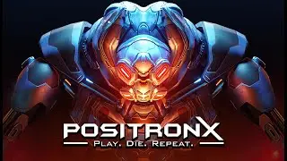 Очень быстрый Роглайк шутер PositronX | Играй Умри Повтори