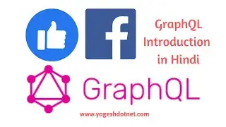 GraphQL Introduction | What is GraphQL | REST Vs GraphQL | Hindi