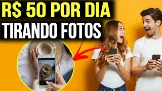 Ganhe Dinheiro Tirando Fotos || R$ 50,00 por dia tirando fotos de COISAS BESTAS