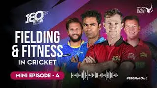Evolution of Fielding & Fitness | Mini Episode - 4 | 180 Not Out | ‪‪@ramanraheja‬ | LLCT20