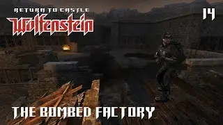 Return to Castle Wolfenstein (2001) ◆ The Bombed Factory ◆ #14
