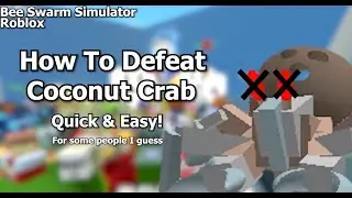How To Defeat Coconut Crab (Roblox Bee Swarm Simulator)
