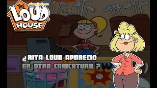 Teoría y misterio de Loud House. ¿Rita apareció en otra caricatura?