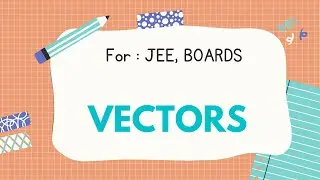 VECTORS || MATHS || Short Notes || JEE MAINS / ADVANCED || Class 11th - 12th || #JEE #JEEMAINS #JEE