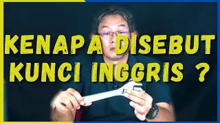 KENAPA DISEBUT KUNCI INGGRIS ?