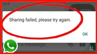 Fix Sharing Failed Please Try Again Whatsapp Problem (Android/iOS) 2022