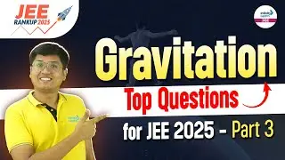 Gravitation || Top Questions for JEE 2025 - Part 3 || JEE Main Physics || LIVE || @InfinityLearn-JEE