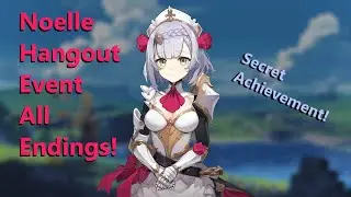 Noelle Hangout Event ALL ENDINGS! | Genshin Impact 1.4