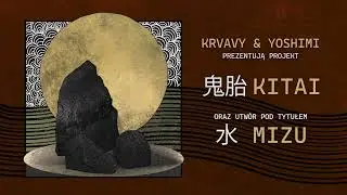 Krvavy & Yoshimi - Mizu 水 / Kitai 鬼胎