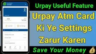 Urpay Useful Feature👌 Update | Urpay Atm Card Ki Ye Settings Zarur Karen | Urpay Atm Card Info