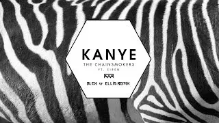 The Chainsmokers - KANYE Ft. SirenXX (AOE Remix)