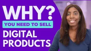 Why You SHOULD Start Selling Digital Products