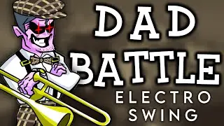 Dad Battle (Electro-Swing Remix) - Friday Night Funkin' OST