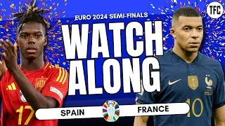 SPAIN VS FRANCE LIVE | EURO 2024 WATCHALONG | TFC LIVE