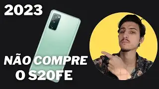 NÃO compre o Galaxy S20FE sem antes ver esse Feedback de usuário
