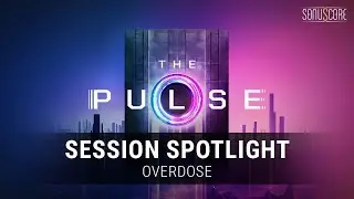 Сессия THE PULSE • Overdose