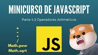 Minicurso de JavaScript - 4 | Operadores Aritméticos