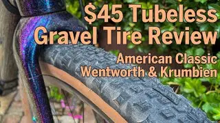 $45 Gravel Tires! American Classic Wentworth & Krumbien Review