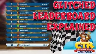 Glitched Leaderboard Explanation - Crash Team Racing: Nitro Fueled