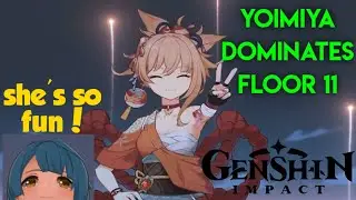 Yoimiya is so good in floor 11!