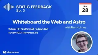 Static Feedback #5 — Whiteboard the Web and Astro with Ben Holmes