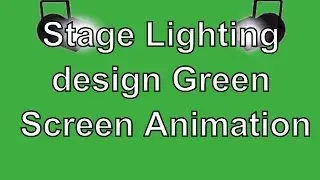 Stage Lighting design Green Screen Animation