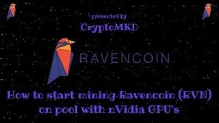 How to start mining Ravencoin (RVN) on pool with nVidia GPU's