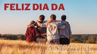DIA DO AMIGO | DIA DA AMIZADE