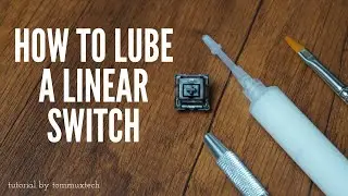 HOW TO LUBE A LINEAR SWITCH (tutorial by tommux)