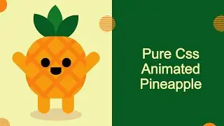 Pure Css Animated Pineapple | Css Animation Effects