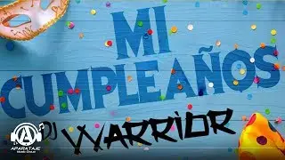 Dj Warrior - Mi Cumpleaños