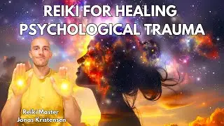 Reiki for Healing Psychological Trauma | Energy Healing