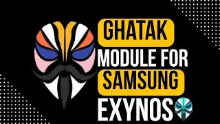 Best Ghatak Module For Samsung Exynos 🔥 | Amazing module for samsung users