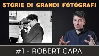 Stories of Great Photographers #1 - Robert Capa