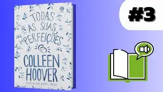 Todas as suas (im)perfeições | Audiobook | Parte 3/4
