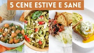 5 CENE ESTIVE E SANE per una DIETA EQUILIBRATA |Jennifer Pignatelli
