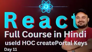 Day 11 : Before memo, useId, HOC and React Portal React Full Course for Beginners  #reactjs