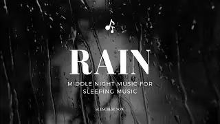 rain sounds for sleeping |Beat insomnia |Relax |Study| Reduce Stress