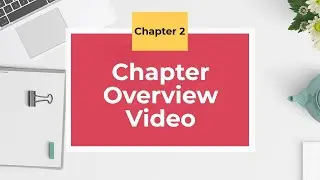 Chapter 2 Overview Video