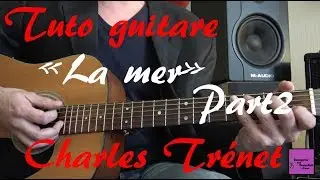 Tuto guitare - La mer Part2 - Charles Trénet