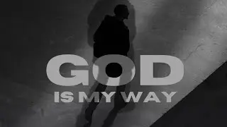 God is my way