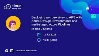 Deploying microservices to AKS with Azure DevOps Environments and multi-staged Azure Pipelines