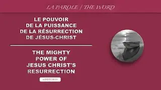QUE SIGNIFIE LA RÉSURRECTION DE JÉSUS-CHRIST? | La PAROLE | reDIFFUSION