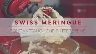 Swiss Meringue - Fondanttaugliche Buttercreme | Betty´s Sugar Dreams