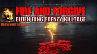 Fire And Forgive Elden Ring Frenzy Killtage