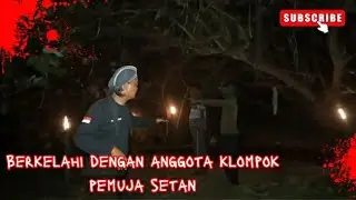 EXPLOR TENGAH MALAM MEMENUHI TANTANGAN MANUSIA PEMUJA SETAN