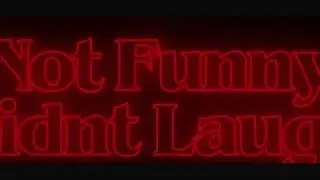 Not Funny. Didn't Laugh (Stranger Things Style)