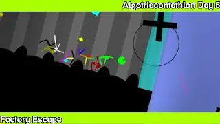 Algotriacontathlon Day 5 | Factory Escape