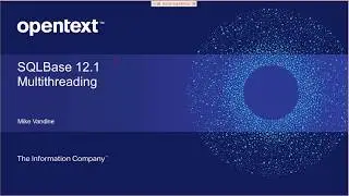 SQLBase 12.1 Multithreading - Higher Performance - Higher Scalability